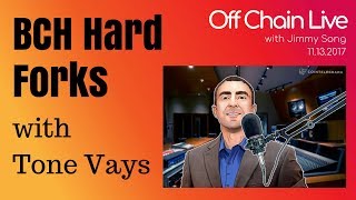 Bitcoin Cash Hard Fork - Off Chain Live with Tone Vays 2017.11.13