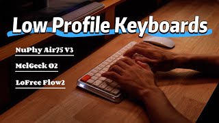 Low-Profile Keyboard Showdown: Lofree Flow 2 vs MelGeek O2 vs NuPhy Air75 V3