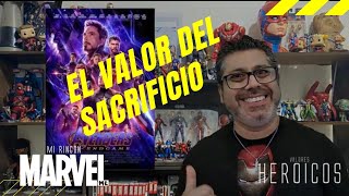 VALORES HEROICOS 02 - MI RINCÓN MARVEL - MARCO LÓPEZ - El valor del Sacrificio, Vengadores End Game