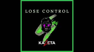 Lose Control - Kazeta (Original Mix)