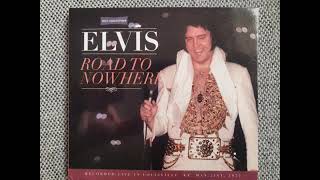 Elvis Presley  Road To Nowhere may 21 -  1977