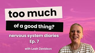 When "more" stops helping your nervous system