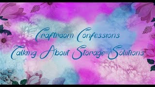 Craftroom Confessions - Storage Solutions