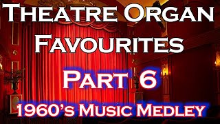 60s Music Medley performed on a Virtual Theatre Organ