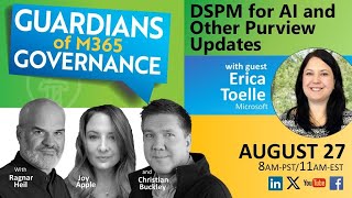 Guardians of M365 Governance: DSPM for AI Deep Dive with Microsoft’s Erica Toelle