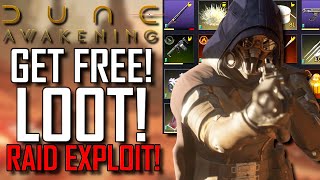 Dune Awakening | GET FREE LOOT! | RAID PLAYERS EXPLOIT! | How To Get FREE Loot FAST!