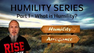 Humility Series LIVE - Part 1 - What is Humility?