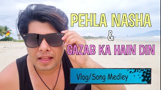 Pehla Nasha & Gazab Ka Hai Din | Vlog Song Medley | Vietnam
