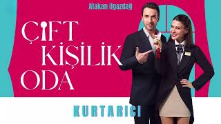Atakan Ilgazdağ | ÇİFT KİŞİLİK ODA - Kurtarıcı