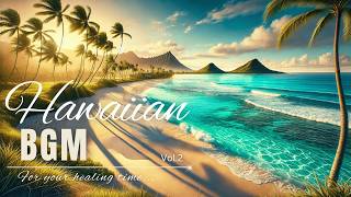 Healing Hawaiian BGM Vol.2– Ocean Sound Therapy with Piano & Steel Guitar for Stress Relief & Focus