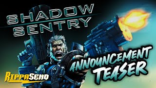 RippaSend | Shadow Sentry Teaser Trailer