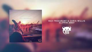 Max Freegrant & Chris Willis - Slippin Away