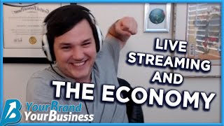 The Economy and Livestreaming | Your Brand Your Business
