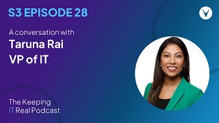 Taruna Rai, VP of IT at Articulate | Keeping IT Real S3E28