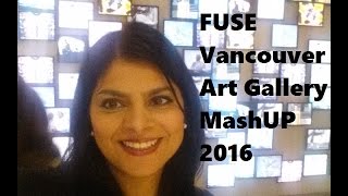 FUSE Vancouver Art Gallery MASHUP 2016