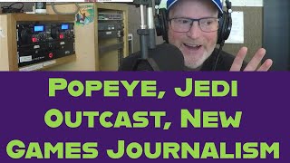 Popeye, Jedi Outcast and New Games Journalism