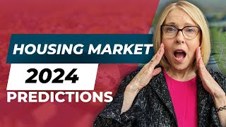2024 Housing Market Predictions: A Real Estate Forecast for the Year Ahead