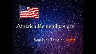 America Remembers 9/11 by Hot Tamale