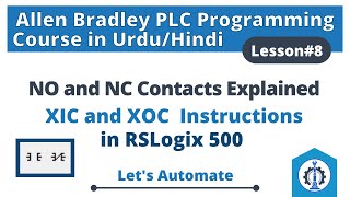 Lesson 8 | NO and NC Contacts Explained | NO and NC concept in PLC | XIC and XOC instruction RSLogix