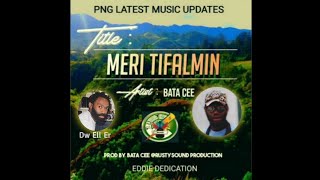 Bata Cee - Meri Tifalmin (Ft. DW Ell Er)