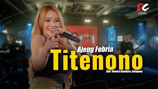 AJENG FEBRIA - TITENONO (OFFICIAL LIVE MUSIC VIDEO) | DC PRODUCTIONDC.