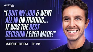 Quitting Corporate to go ALL IN as a Futures Trader with Josh Wills