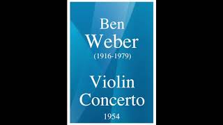 Ben Weber (1916-1979): Violin Concerto (1954)