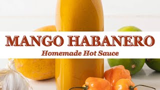 Homemade Mango Habanero Hot Sauce
