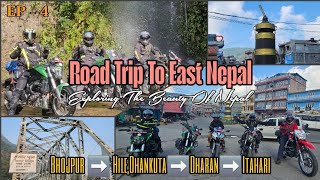 Road Trip To East Nepal | Travel Vlog | Bhojpur ➡️ Hile,Dhankuta ➡️ Dharan ➡️ Itahari | EP - 4