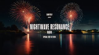 NIGHTWAVE RESONANCE RADIO | Special: BEST OF 2024