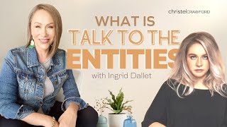 What is Talk To The Entities? 👻 with Ingrid Dallet