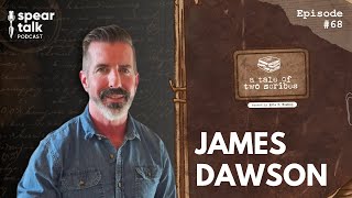 A Tale of Two Scribes / James Dawson (Ep #68)