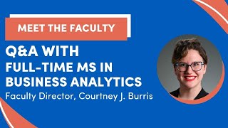 Q&A with full time MSBA Faculty Director, Courtney J. Burris