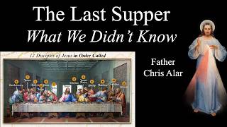 The Last Supper: A Summary of Its Meaning - Explaining the Faith with Fr. Chris Alar