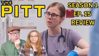 The Pitt season 1 episode 15 review!