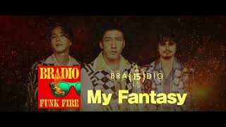 BRADIO - My Fantasy（OFFICIAL AUDIO）