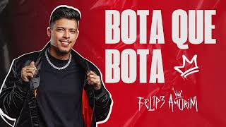 BOTA QUE BOTA FELIPE AMORIM - TIKTOK FELIPE AMORIM