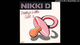 Nikki D - Daddy's Little Girl (Explicit Version)