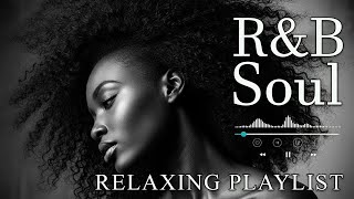 【R&B Soul】Relaxing R&B Soul Music – Smooth Vocals & Chill Grooves Study • Focus • Relax