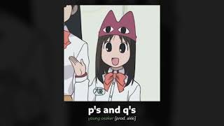 P's and Q's [prod. akki] #azumangadaioh