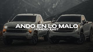 Ando En Lo Malo - Homero KAST | Corridos 2024