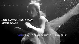 Lady Antebellum - Ocean (cover song remix) - Metal Version