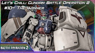 Let's Chill- Gundam Battle Operation 2 #10: The Winner