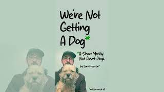 Teaser Trailer | We're Not Getting A Dog (A Show Mostly Not About Dogs) | Norwich Theatre