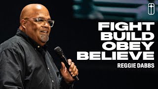 Fight Build Obey Believe | Reggie Dabbs