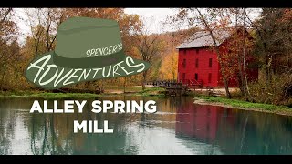 Spencer's Adventures: Alley Spring Mill, Missouri