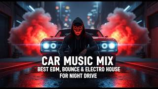 🔊 BASS BOOSTED 2026 🔥 Best Car Music EDM Mix | Electro House & Bounce Party