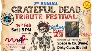2nd Annual Grateful dead festival -Guru bar-Dirty Class, Space & Co and bit of lengend Elvis Lobo 