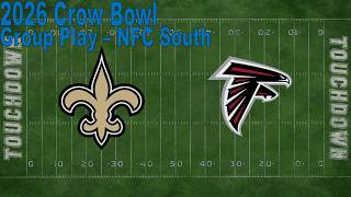 2026 NFL Crow Bowl: Group Play NFC South - New Orleans Saints vs. Atlanta Falcons