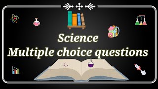 Science Multiple Choice Question (25 to 30) Can YOU Pass This Science Multiple Choice Quiz?